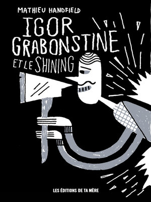 cover image of Igor Grabonstine et le Shining